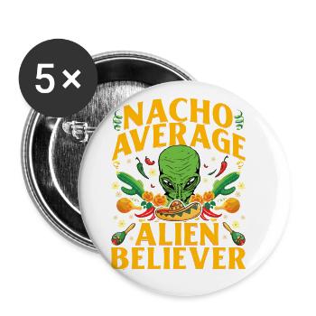 Nacho Average Alien Believer - Buttons groß 56 mm (5er Pack) - Weiß - Vorne