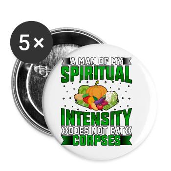 A man of my spiritual intensity not eat corpses - Buttons large 2.2''/56 mm (5-pack) - white - Front