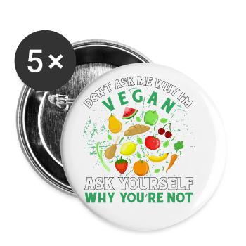 Don't ask me why I'm vegan ask yourself why you - Buttons large 2.2''/56 mm (5-pack) - white - Front