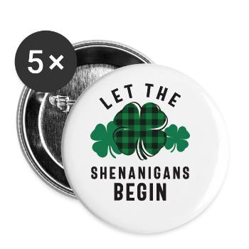 Let The Shenanigans Begin Shamrock St Patricks Day - Buttons large 2.2''/56 mm (5-pack) - white - Front