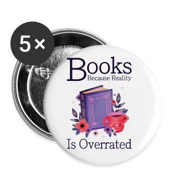 Les livres parce que la réalité est surestimée - Lot de 5 grands badges (56 mm) - blanc - Devant