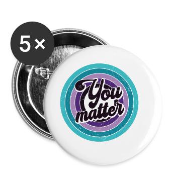 Vous êtes important - Vous comptez - Lot de 5 grands badges (56 mm) - blanc - Devant
