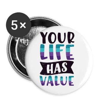 Prévention du suicide : votre vie a de la valeur - Lot de 5 grands badges (56 mm) - blanc - Devant