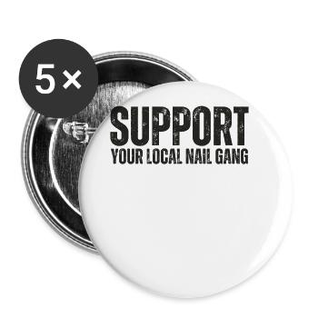 Unterstützen Sie Ihren Lokalen Nail Gang Nail Tech - Buttons groß 56 mm (5er Pack) - Weiß - Vorne