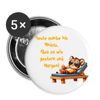 Heute mache ich nichts Tiger - Buttons groß 56 mm (5er Pack) - Weiß - Vorne
