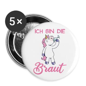 Ich bin die Braut Einhorn JGA Polterabend Party - Buttons groß 56 mm (5er Pack) - Weiß - Vorne