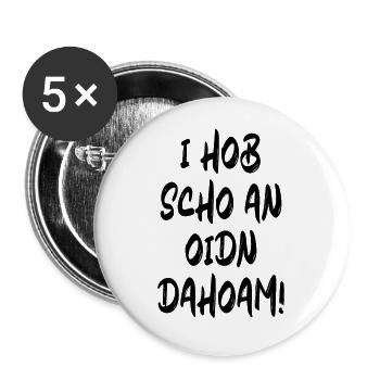 I Hob Scho An Oidn Dahoam Volksfest Bayern Dialekt - Buttons groß 56 mm (5er Pack) - Weiß - Vorne