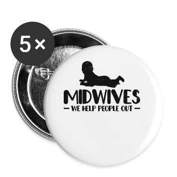 Midwives We Help People Out Obstetric OB Nurse - Buttons large 2.2''/56 mm (5-pack) - white - Front
