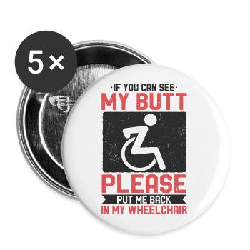 If You Can See My Butt Put Me Back Rollstuhl - Buttons groß 56 mm (5er Pack) - Weiß - Vorne