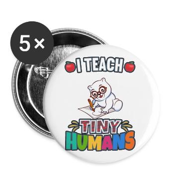 I Teach Tiny Humans Elementary School Teacher - Buttons large 2.2''/56 mm (5-pack) - white - Front