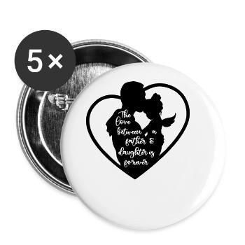 L’amour entre un père et sa fille est éternel - Lot de 5 grands badges (56 mm) - blanc - Devant