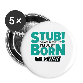 Stubborn Born This Way Attitude Stubbornness - Buttons large 2.2''/56 mm (5-pack) - white - Front
