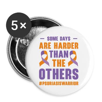 Psoriasis Warrior Some Days are Harder Awareness - Buttons large 2.2''/56 mm (5-pack) - white - Front