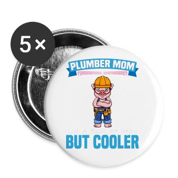 Plumber Mom Like A Regualr Mom But Cooler - Buttons groß 56 mm (5er Pack) - Weiß - Vorne