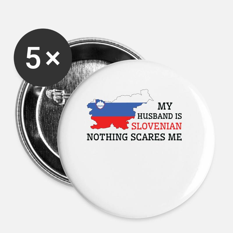 Nichts macht mir Angst Slowenischer Ehemann - Buttons groß 56 mm (5er Pack) - Weiß