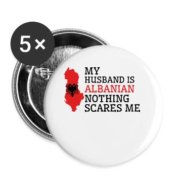 Nichts macht mir Angst Albanien Ehemann Albanien - Buttons groß 56 mm (5er Pack) - Weiß - Vorne