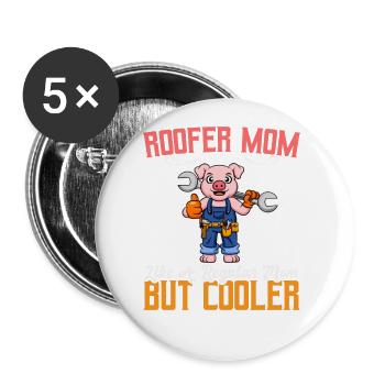 Roofer Mom Like A Regualr Mom But Cooler - Buttons groß 56 mm (5er Pack) - Weiß - Vorne