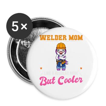Welder Mom Like A Regualr Mom But Cooler - Buttons groß 56 mm (5er Pack) - Weiß - Vorne