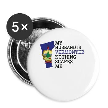 Nothing Scares Me Vermonter Husband Vermont - Buttons large 2.2''/56 mm (5-pack) - white - Front