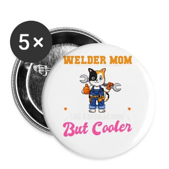Welder Mom Like A Regualr Mom But Cooler - Buttons groß 56 mm (5er Pack) - Weiß - Vorne