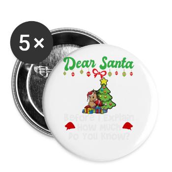 Dear Santa Before I Explain How Much Do You Know - Buttons large 2.2''/56 mm (5-pack) - white - Front