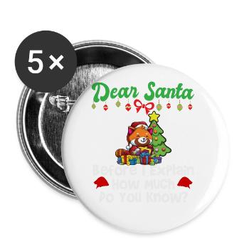 Dear Santa Before I Explain How Much Do You Know - Buttons groß 56 mm (5er Pack) - Weiß - Vorne