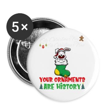 Oh Christmas Tree Your Ornaments Are History - Buttons large 2.2''/56 mm (5-pack) - white - Front