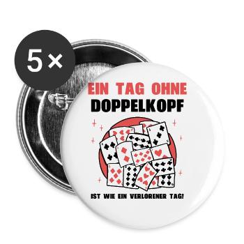 Ein Tag ohne Doppelkopf - Buttons groß 56 mm (5er Pack) - Weiß - Vorne