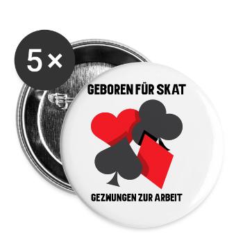 Geboren für Skat gezwungen zur Arbeit - Buttons groß 56 mm (5er Pack) - Weiß - Vorne