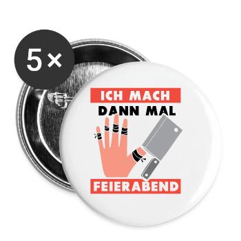 Ich mach dann mal feierabend Metzger Fleischer - Buttons groß 56 mm (5er Pack) - Weiß - Vorne