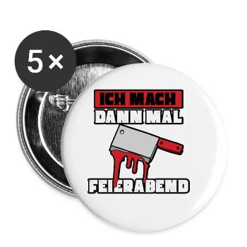 Ich mach dann mal feierabend Metzger Fleischer - Buttons groß 56 mm (5er Pack) - Weiß - Vorne