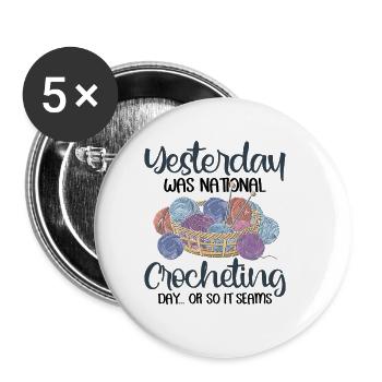 Yesterday was national crocheting day - Buttons groß 56 mm (5er Pack) - Weiß - Vorne