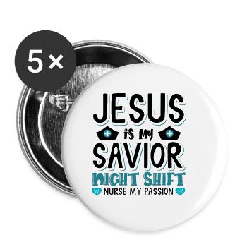 Jesus is my savior Night Shift Nurse - Buttons groß 56 mm (5er Pack) - Weiß - Vorne