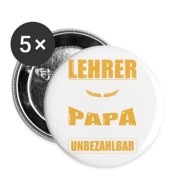 Lehrer Zu Sein Ist Eine Ehre Papa Sein Unbezahlbar - Buttons groß 56 mm (5er Pack) - Weiß - Vorne