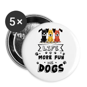 Hundeliebe - Life ist more fun with dogs I Comic - Buttons groß 56 mm (5er Pack) - Weiß - Vorne