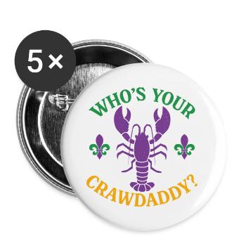 Who's Your Crawdaddy - Buttons large 2.2''/56 mm (5-pack) - white - Front