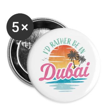 Ich wäre lieber in Dubai - Buttons groß 56 mm (5er Pack) - Weiß - Vorne