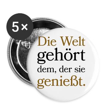 Die Welt gehört dem der sie genießt - Buttons groß 56 mm (5er Pack) - Weiß - Vorne