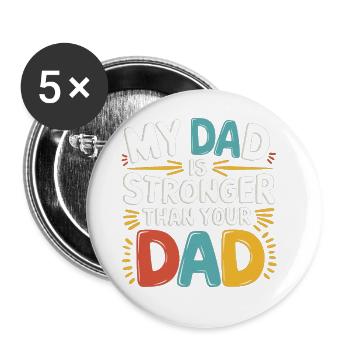 My Dad Is Stronger Than Your Dad 10 - Buttons groß 56 mm (5er Pack) - Weiß - Vorne