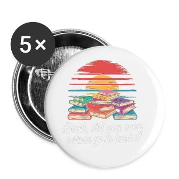 Bruh Did You Even Return Your Books 7 - Buttons groß 56 mm (5er Pack) - Weiß - Vorne