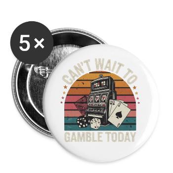 Can't Wait To Gamble Today 5 - Buttons groß 56 mm (5er Pack) - Weiß - Vorne