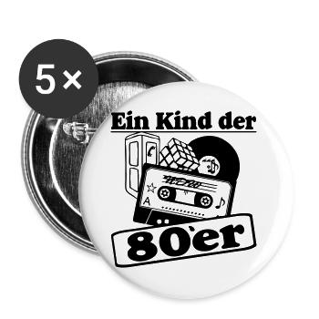 80er Party,Fun Shirt, - Ein Kind der 80er (25) - Buttons groß 56 mm (5er Pack) - Weiß - Vorne