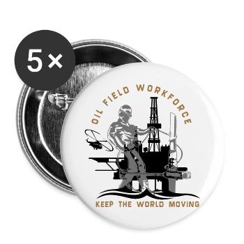 Oil Rig Oil Field North Sea Keep The World Movng - Buttons large 2.2''/56 mm (5-pack) - white - Front