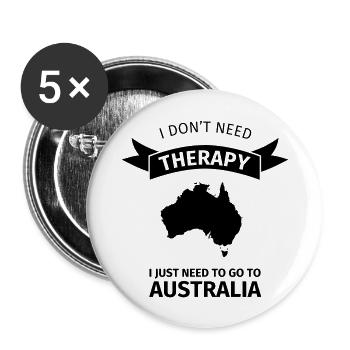 I don't need therapy I just need to go to Australi - Buttons large 2.2''/56 mm (5-pack) - white - Front