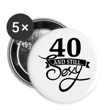 40 and still sexy / 40 and still sexy - Buttons large 2.2''/56 mm (5-pack) - white - Front