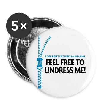 Dir gefällt meine Kleidung nicht? Zieh mich aus! - Buttons groß 56 mm (5er Pack) - Weiß - Vorne