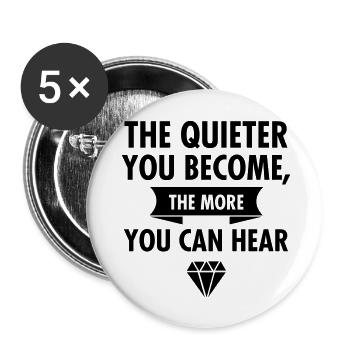 The Quieter You Become The More You Hear - Buttons groß 56 mm (5er Pack) - Weiß - Vorne