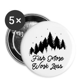 Fish More - Work Less - Buttons groß 56 mm (5er Pack) - Weiß - Vorne