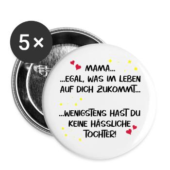 Mama hässliche Tochter Muttertag lustig Spruch - Buttons groß 56 mm (5er Pack) - Weiß - Vorne