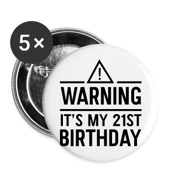 Warning It's My 21st Birthday - Buttons large 2.2''/56 mm (5-pack) - white - Front